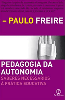 PERCURSO FORMATIVO 2021 – 8º ENCONTRO FORMATIVO – TRECHO DE “A PEDAGOGIA DA AUTONOMIA”, DE PAULO FREIRE