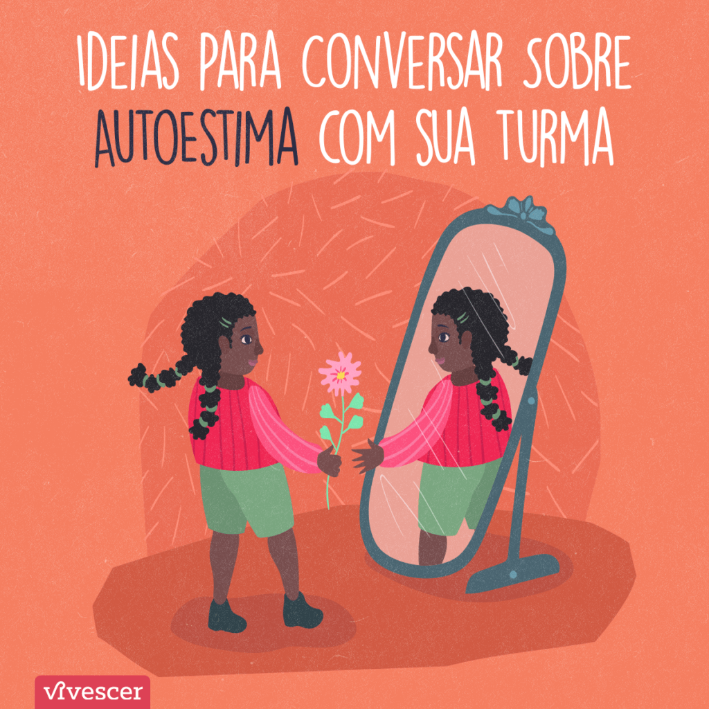 Ilustração de uma criança negra segurando uma flor e se olhando no espelho. Ela veste uma blusa rosa e uma bermuda verde. Texto da imagem: Ideias para conversar sobre autoestima com a sua turma